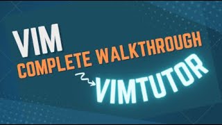 Complete Vim Walkthrough VimTutor for Beginners [upl. by Iccir]