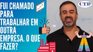 FUI CHAMADO PARA TRABALHAR EM OUTRA EMPRESA O QUE FAZER [upl. by Nrev895]