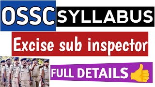 ଓସସସି ।। Excise sub inspector Exam Syllabus details Update Notification 2023 [upl. by Hassadah279]