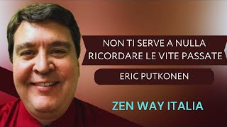 Reincarnazione mito o realtà PT 2 ericputkonen  Zen Way Italia [upl. by Coates187]