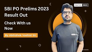 SBI PO Prelims 2023  Exam Result Out  Check your result with us  PracticeMock  Abhishek Vashisht [upl. by Leanna]