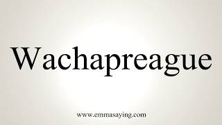 How To Pronounce Wachapreague [upl. by Secnirp571]