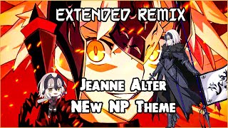 Jeanne dArc Alter New Noble Phantasm Theme  Extended [upl. by Sorazal919]