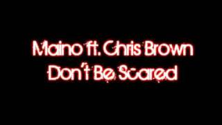 Maino ft Chris Brown  Dont Be Scared [upl. by Judon]