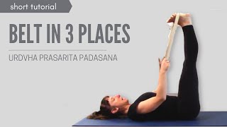 Urdhva Prasarita Padasana Belt in 3 Places [upl. by Aseela]