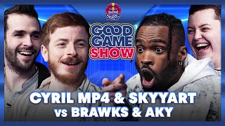 Cyril Mp4 amp Skyyart vs Brawks amp Akytio  Good Game Show [upl. by Laleb]