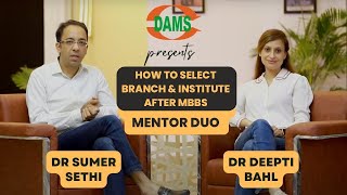 How to select branch amp institute after MBBS  Mentor Duo  Dr Deepti Bahl Dr Sumer Sethi [upl. by Ailefo]