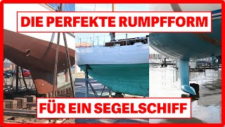 Das perfekte Segelschiff für Weltumsegler  Rumpfformen im Vergleich [upl. by Nahallac]