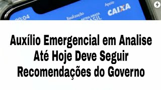 Auxílio Emergencial em Analise Até Hoje Deve Seguir Recomendações do Governo [upl. by Chon]