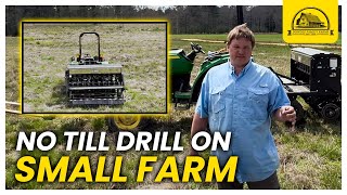 Why I Purchased a No Till Drill for Our Small Farm [upl. by Anitsyrhc422]