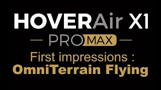 HOVERAir X1 ProMax  First impressions OmniTerrain Flying  Multiselection features Beta test [upl. by Name]