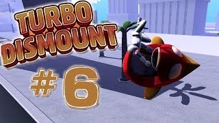 Turbo Dismount  Part 6  FIRST PERSON FUN [upl. by Wonacott]