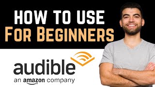 ✅ How To Use Audible For Beginners Full Guide [upl. by Ellah]