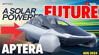 A Solar Powered Future Aptera August 2024 full update [upl. by Eanwahs958]