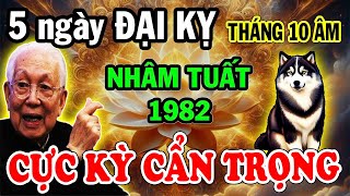 CHÚ Ý 5 NGÀY CỰC XẤU Nhâm Tuất 1982 Cẩn Trọng Hốt Trọn Lộc Trời Nghèo Mấy Cũng Giàu To Tháng 10 ÂL [upl. by Aremat469]