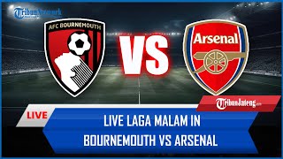 🔴 LIVE LAGA MALAM IN Bournemouth VS Arsenal AISCORE [upl. by Nairrad]