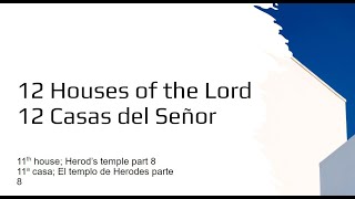 11th House Herods Temple part 8  11a Casa El Templo de Herodes parte 8 [upl. by Dillie]