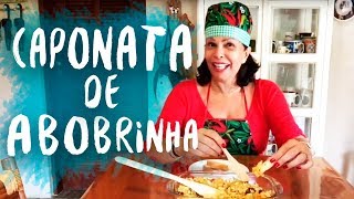 CAPONATA DE ABOBRINHA [upl. by Aerb868]