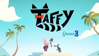 taffy season 3 [upl. by Stclair]