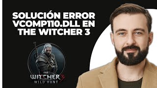 Corregir el error vcomp110dll en The Witcher 3 Actualizado [upl. by Ion]