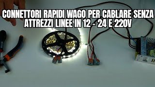 Nuovi connettori rapidi WAGO per cablare senza attrezzi linee in 12  24 e 220V [upl. by Aihsel88]