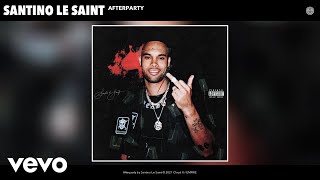 Santino Le Saint  Afterparty Official Audio [upl. by Tennek]