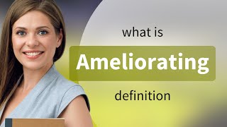 Ameliorating  definition of AMELIORATING [upl. by Mirilla]