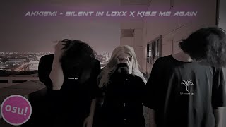 osu  Silent in Loss X KISS ME AGAIN Mashup [upl. by Nnyrb720]