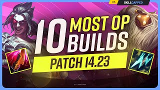 The 10 NEW MOST OP BUILDS on Patch 1423  League of Legends [upl. by Moyra522]