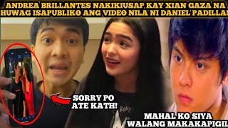 VIDEO ni DANIEL PADILLA at ANDREA BRILLANTES NAKIKIUSAP kay XIAN GAZA na HUWAG ito IKALAT sa PUBLIC [upl. by Claud55]