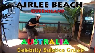 🇦🇺 AIRLIE BEACH QLD Australia Whit Sundays QLD Celebrity Solstice Cruise ship to SINGAPORE15 nt [upl. by Lelith]