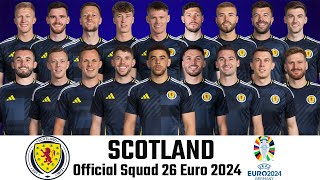 SCOTLAND OFFICIAL SQUAD 26 EURO GERMANY 2024  Scotland Squad Official 2024  Euro Germany 2024 [upl. by Ahrat]