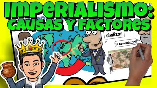 🤯 El IMPERIALISMO FACTORES y CAUSAS del Imperialismo [upl. by Akirdna332]