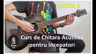 Lectia 1 din Curs de Chitara Acustica pentru Incepatori [upl. by Aneehsak]