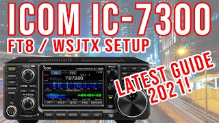 ICOM IC7300  WSJTX FT8 Latest 2021 Setup Guide V14 or Higher [upl. by Devy]