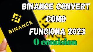 🔁Binance CONVERT como cambiar criptomonedas GRATIS en Binance 2023 [upl. by Francklyn]