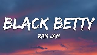 Ram Jam  Black Betty Lyrics [upl. by Barde]