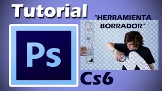 TUTORIAL PHOTOSHOP CS6  COMO USAR LA BORRADOR en español [upl. by Haim877]