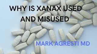 Why is Xanax Used and Misused  Mark Agresti [upl. by Drarehs]