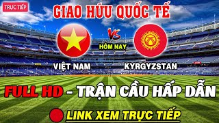 🔴Trực Tiếp Việt Nam – Kyrgyzstan  HLV Troussier Làm Liều  Filip Nguyễn Cản Phá Như Hack [upl. by Anyer214]