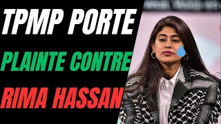 RIMA HASSAN DANS LA SAUCE  TPMP PORTE PLAINTE CONTRE ELLE [upl. by Anaili]