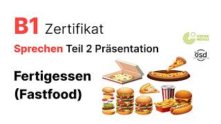 Fertigessen Fastfood  Sprechen Teil 2 B1 Zertifikat  Goethe amp ÖSD [upl. by Alleuqram790]