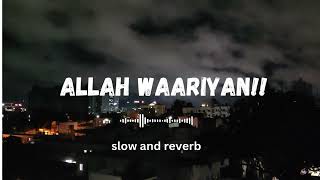 allah waariyan 💕Slow and reverb💕 [upl. by Pahl]