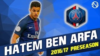 HATEM BEN ARFA  Skills  Paris SaintGermain  20162017 Pre Season HD [upl. by Berlauda]