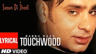 Touch Wood Babbu Maan Lyrical Video Saun Di Jhadi  Punjabi Lyrical Songs [upl. by Siuluj]