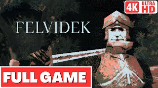 FELVIDEK Gameplay Walkthrough FULL GAME 4K 60FPS  No Commentary [upl. by Aisauqal]