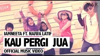 iamNEETA  Kau Pergi Jua ft Najwa Latif Official Music Video [upl. by Sineray159]