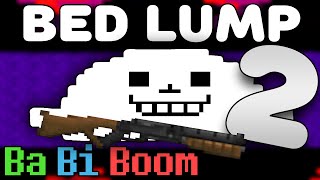 Bed Lump 2 The Sequel [upl. by Kathy714]