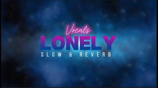 Lonely  Billie Eilish  Slow amp Reverb  Vocals Only  Emotional Soundtrack [upl. by Jeffrey]