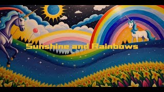 Sunshine and Rainbows [upl. by Hennebery684]